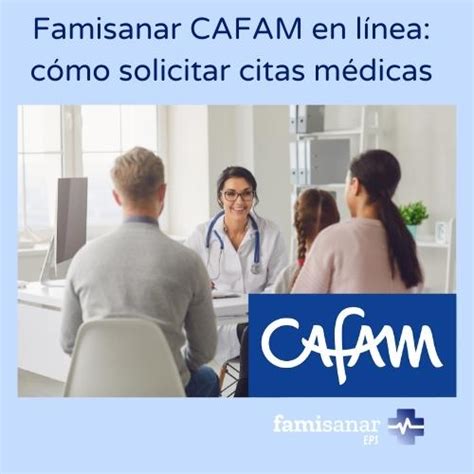 numero para llamar a famisanar cafam|Solicita tus citas Cafam a un clic 